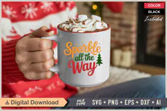 Sparkle All The Way SVG | Christmas SVG | Holiday SVG | Xmas Product Image 3