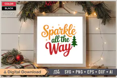 Sparkle All The Way SVG | Christmas SVG | Holiday SVG | Xmas Product Image 6