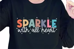 Sparkle With All Heart SVG, Funny Quote PNG T shirt Design Product Image 2