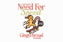 He&#039;s Got Need For Speed and Gingerbread Crumbs T-shirt Product Image 1