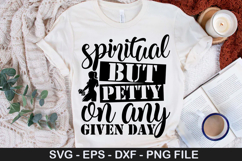 Spiritual but petty on any given SVG - Strong Woman Design Product Image 1
