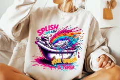 Splish Splash Your Opinion Is Trash PNG, Funny Skeleton PNG Product Image 1