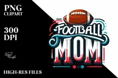 Football Mom - Football Quote Quote PNG Clipart|Sublimation Product Image 3