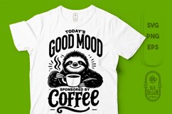 Today&#039;s Good Mood Sponsored by Coffee | Funny Saying Product Image 1