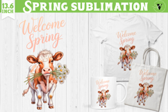 Welcome Spring sublimation | Spring funny cow sublimation Product Image 1