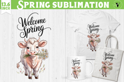 Welcome Spring sublimation | Spring funny cow sublimation Product Image 1