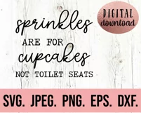 Sprinkles Are For Cupcakes Not Toilet Seats SVG Bathroom Product Image 2