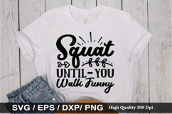 Funny Quote SVG Design - Squat Until-you Walk Funny Product Image 5