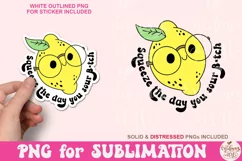 Squeeze the Day You Sour Btch PNG, Inspirational quote Png Product Image 1