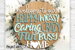 Welcome To Our Happy Messy Caring Home Sign - SVG Laser Cut Product Image 2