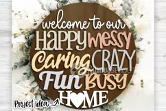 Welcome To Our Happy Messy Caring Home Sign - SVG Laser Cut Product Image 1