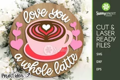 Love You A Latte Coffee Valentine Sign - SVG Laser Cut File Product Image 2