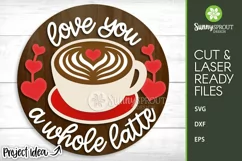 Love You A Latte Coffee Valentine Sign - SVG Laser Cut File Product Image 1