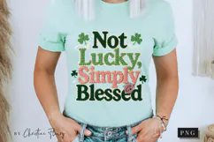 Not Lucky Simply Blessed PNG | St Patricks Day Png Product Image 8