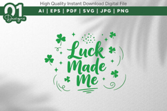 Luck Made Me Shamrock SVG File Product Image 1