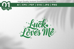 Luck Loves Me SVG Quote Design Product Image 1