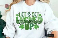 Let's Get Lucked Up PNG | St Patricks PNG Product Image 1