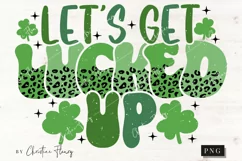 Let's Get Lucked Up PNG | St Patricks PNG Product Image 4