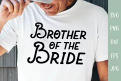 Brother Of The Bride - Wedding SVG - Family Shirts Product Image 1