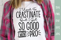 Funny Procrastination SVG | I Used To Crastinate Product Image 1