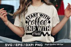 Start with coffee end with wine - Wine SVG Design Product Image 1