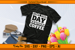 Start Your Day With Coffee SVG Funny Morning Quote Product Image 2