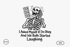 I Asked Myself If I'm Okay - Sarcastic Skeleton PNG Graphic Product Image 1