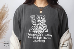 I Asked Myself If I'm Okay - Sarcastic Skeleton PNG Graphic Product Image 3