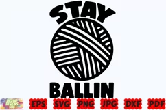 Stay Ballin' SVG | Sewing SVG | Knitting SVG | Crafting SVG Product Image 2