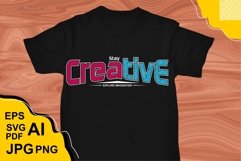 Stay Creative - T Shirt Design Product Image 1