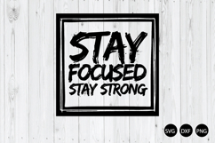 Stay Focused Stay Strong SVG, Motivational Quote SVG Product Image 1