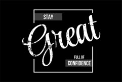 Stay Great Full Of Confidence - T Shirt Design Product Image 2
