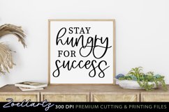 Stay Hungry For Success Home Sign SVG Inspirational Quote Product Image 1