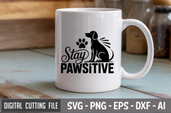 Stay Pawsitive SVG File | Dog Quotes SVG | Funny Dog SVG Product Image 2
