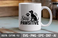 Stay Pawsitive SVG File | Dog Quotes SVG | Funny Dog SVG Product Image 2