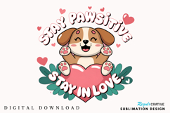 Stay Pawsitive, Stay In Love Sublimation PNG Design Product Image 1