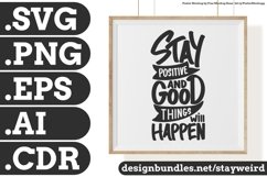 Stay Positive And Good Things Will Happen Motivation Typography Quote Design SVG PNG EPS AI CDR