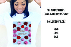 Stay Positive Roses Sublimation Design Product Image 1