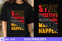 Stay Positive Work Hard Make It Happen T-Shirt Design SVG Product Image 1