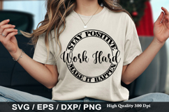 Business SVG Design - Stay Positive Work Hard Make It Happen Product Image 2