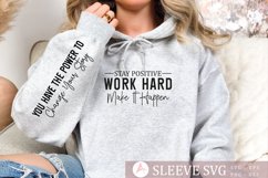 Stay positive work hard make it happen Sleeve SVG Design Product Image 1