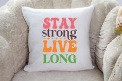 Stay strong live long SVG , Inspirational Sayings SVG Product Image 3