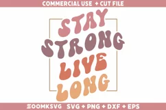 Stay strong live long SVG, Inspirational SVG, Motivational Product Image 1