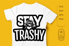 Stay Trashy Raccoon Funny Saiyng SVG File | Sarcastic SVG Product Image 1