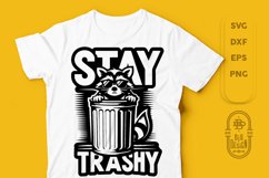 Stay Trashy Raccoon Funny Saiyng SVG File | Sarcastic SVG Product Image 1