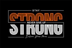 Stay Strong Never Give Up - T Shirt Design Product Image 2