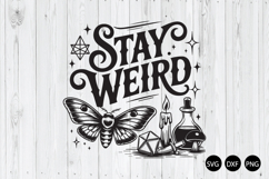 Stay Weird SVG, Mystical SVG, Witchy SVG, Witchy Mystic SVG Product Image 1
