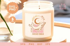Stay Wild Ocean Child SVG and PNG Design For Candle