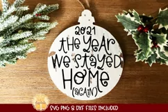 2021 Christmas Ornament SVG | The Year We Stayed Home Product Image 1