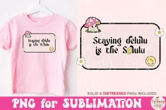Staying Delulu Is The Solulu PNG Product Image 2